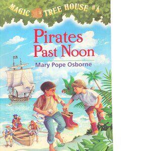 Pirates Past Noon - Magic Tree House # 4 - Mary Pope Osborne